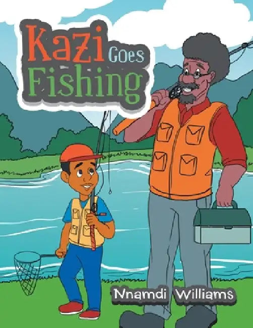 Kazi Goes Fishing by Nnamdi Williams