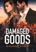 Damaged Goods by Miranda Streb