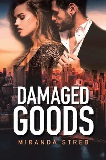 Damaged Goods by Miranda Streb