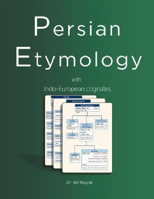 Persian Etymology: With Indo-European Cognates by Ali Nourai