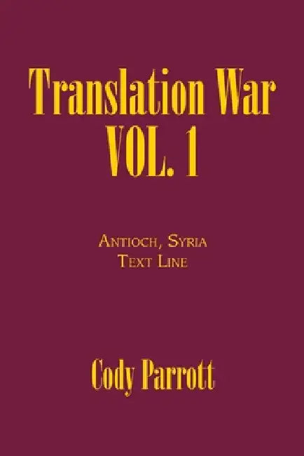 Translation War Vol. 1: Antioch, Syria Text Line by Cody Parrott