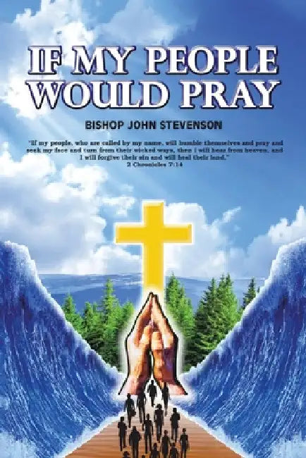 If My People Would Pray by Bishop John R. Stevenson