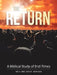 The Return: A Biblical Study of End-Times by Dale Hancock