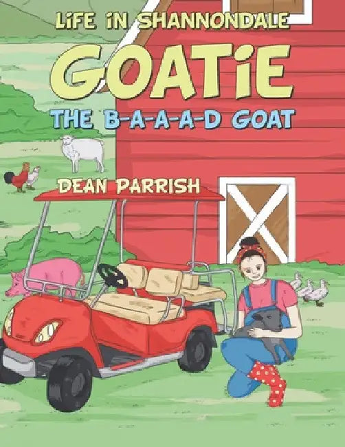 Life in Shannondale: Goatie the B-A-A-A-D Goat by Dean Parrish