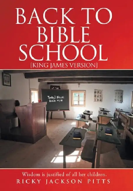 Back to Bible School: [King James Version] by Ricky Jackson Pitts
