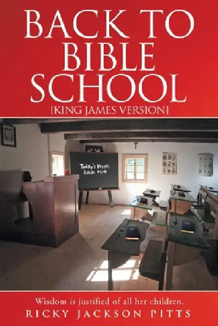 Back to Bible School: [King James Version] by Ricky Jackson Pitts
