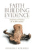 Faith Building Evidence: Daily Historical Evidence for the Bible and Jesus by Douglas E. Schofield