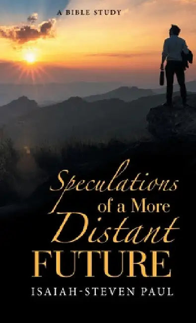 Speculations of a More Distant Future by Isaiah-Steven Paul