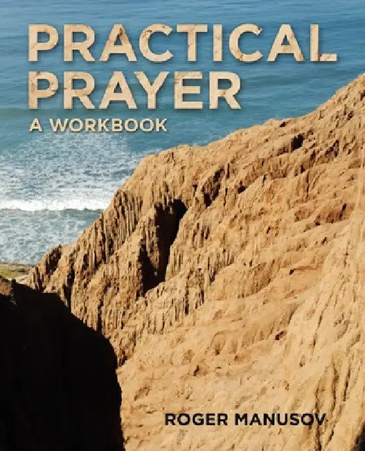 Practical Prayer: A Workbook by Roger Manusov