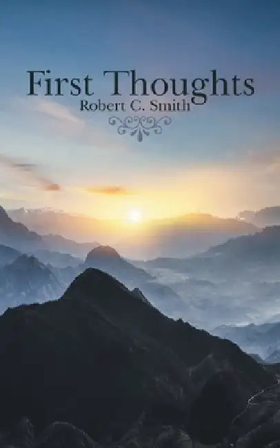 First Thoughts by Robert C. Smith