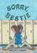 Sorry, Bestie by Felicity T. Abbott