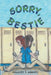 Sorry, Bestie by Felicity T. Abbott