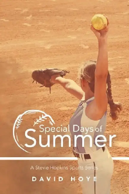 Special Days of Summer: A Stevie Hopkins Sports Series by David Hoye