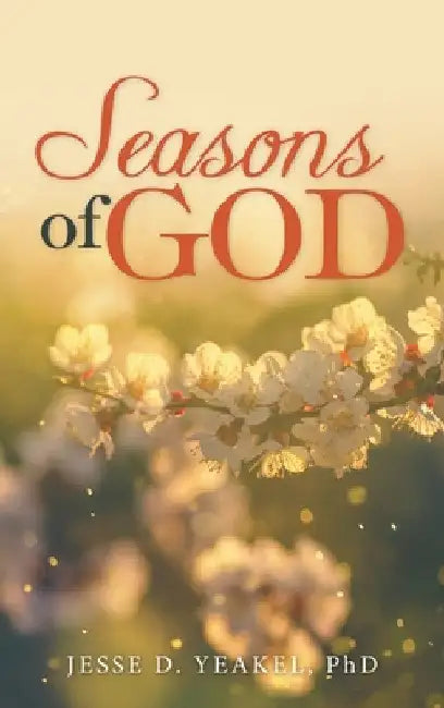 Seasons of God by Jesse D. Yeakel