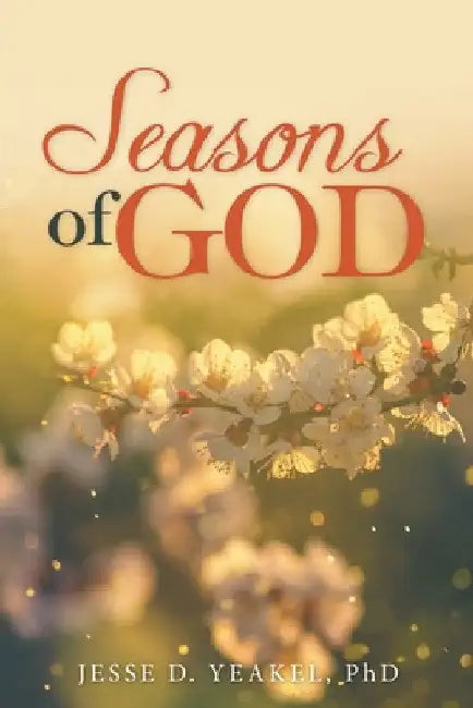 Seasons of God by Jesse D. Yeakel
