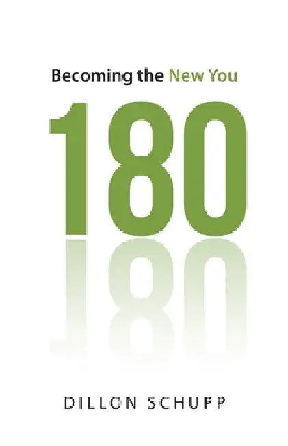 180: Becoming the New You by Dillon Schupp