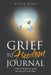 Grief to Freedom Journal: A Four Week Spiritual Guide Through Grief to Freedom by Olivia Myles