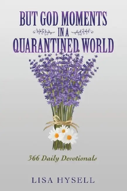 But God Moments in a Quarantined World: 366 Daily Devotionals by Lisa Hysell