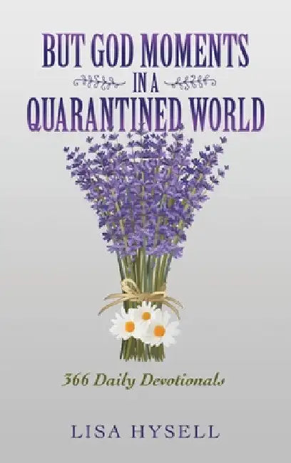 But God Moments in a Quarantined World: 366 Daily Devotionals by Lisa Hysell