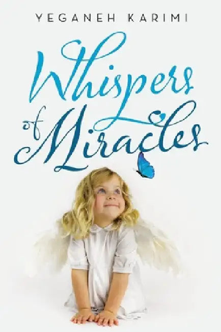 Whispers of Miracles by Yeganeh Karimi