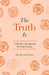 The Truth Is: A Weekly Devotional for Your Family by Jay And Sons