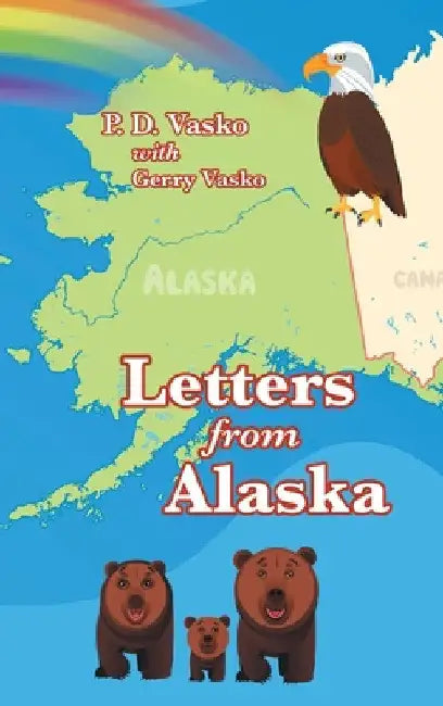 Letters from Alaska by P. D. Vasko