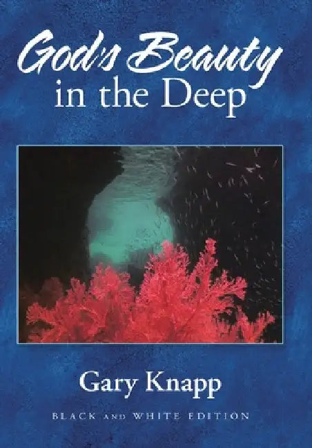 God's Beauty in the Deep by Gary Knapp