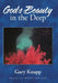 God's Beauty in the Deep by Gary Knapp