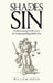 Shades of Sin: Underscoring God's Love by Understanding Hell's Fire by William Hofer