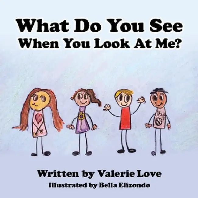 What Do You See When You Look at Me? by Valerie Love