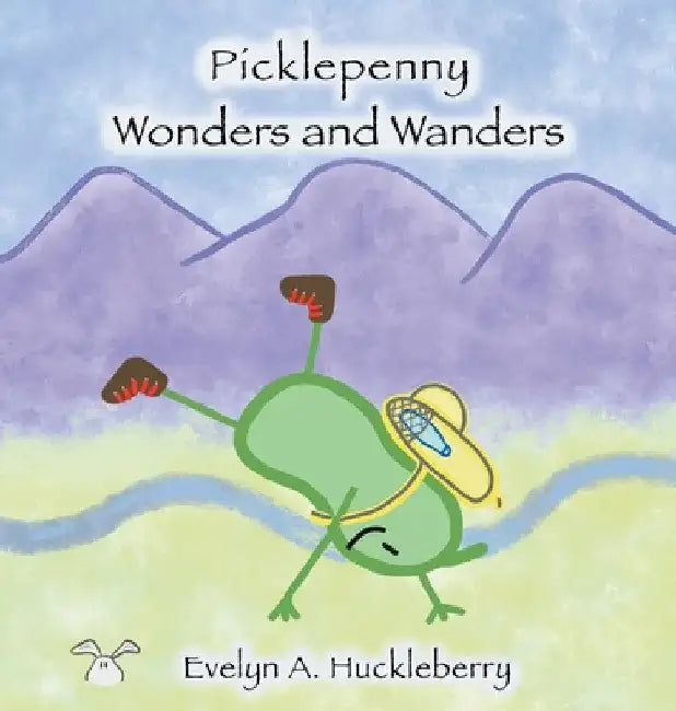Picklepenny Wonders and Wanders by Evelyn A. Huckleberry