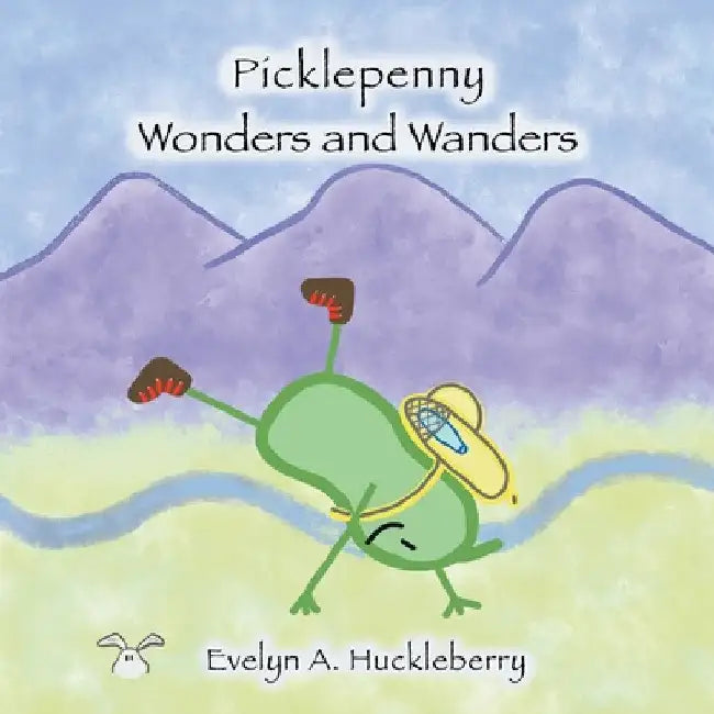 Picklepenny Wonders and Wanders by Evelyn A. Huckleberry
