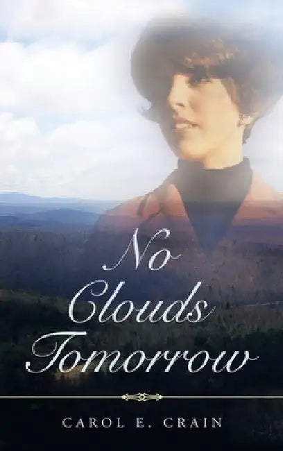No Clouds Tomorrow by Carol E. Crain