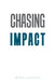 Chasing Impact by Ryan Luchau