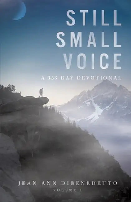 Still Small Voice: Volume 1: A 365 Day Devotional by Jean Ann Dibenedetto
