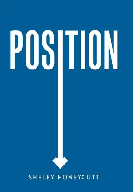 Position by Shelby Honeycutt