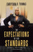 The Expectations of Our Standards: Do You Know What You Want out of This Relationship by Earlyshia O. Thomas