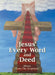 Jesus' Every Word and Deed: Woven from the Scriptures by John C Burkhalter