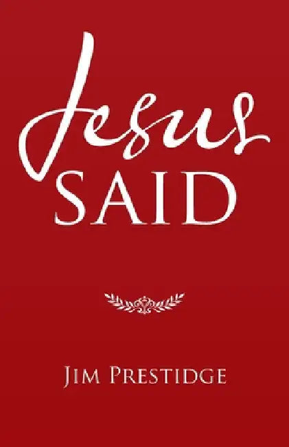 Jesus Said by Jim Prestidge