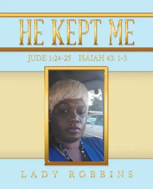 He Kept Me by Lady Robbins