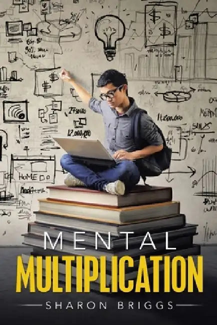 Mental Multiplication by Sharon Briggs