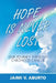 Hope Is Never Lost: Our Journey Through Childhood Cancer by Jaimi V. Aburto