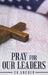 Pray for Our Leaders by Ed Gruber