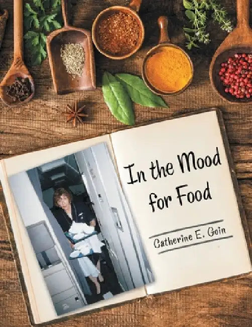 In the Mood for Food by Catherine E. Goin
