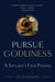 Pursue Godliness: A Servant's First Priority by Steve Hankins