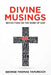 Divine Musings: Reflections on the Word of God by George Thomas Yapuncich