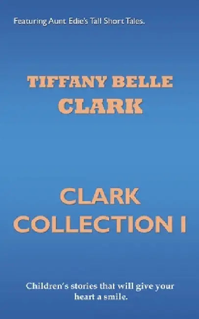 Clark Collection I by Tiffany Belle Clark