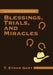 Blessings, Trials, and Miracles: The Testimonies of Ethan Gary by T. Ethan Gary