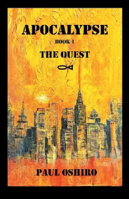Apocalypse Book 1: The Quest by Paul Oshiro