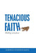 Tenacious Faith: Holding onto Jesus by Deborah Stephens Davis
